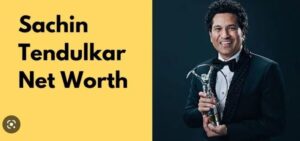 Sachin Tendulkar Networth